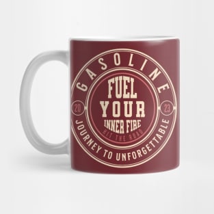 Gasoline Fuel Your Inner Fire Journey To Unforgettable Mug